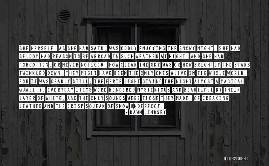 Eerie Night Quotes By Dawn Lindsey Eerie Night Quotes By Dawn Lindsey