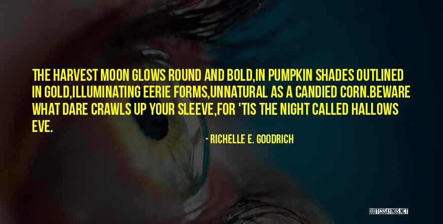 Eerie Night Quotes By Richelle E. Goodrich Eerie Night Quotes By Richelle E. Goodrich