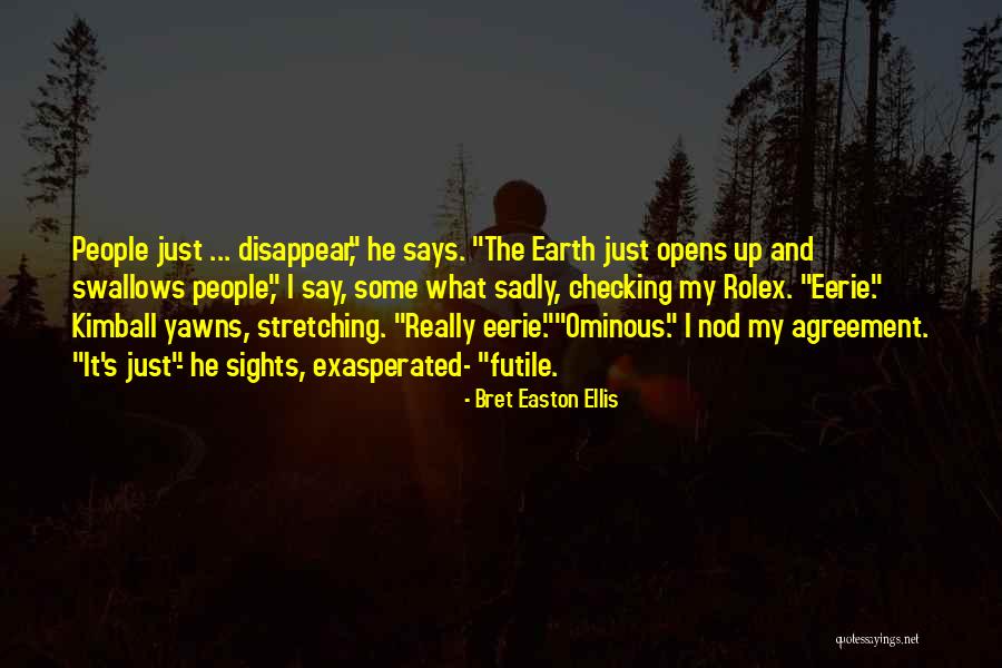 Eerie Things Quotes By Bret Easton Ellis Eerie Things Quotes By Bret Easton Ellis