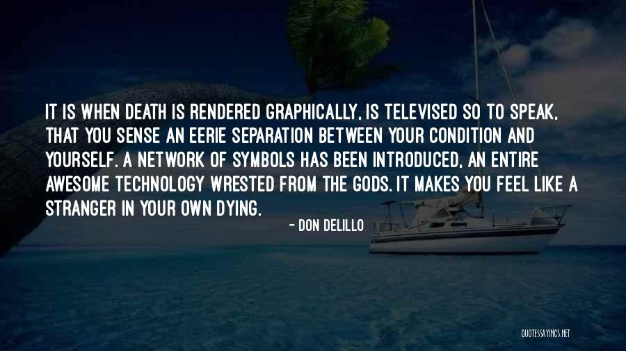 Eerie Things Quotes By Don DeLillo Eerie Things Quotes By Don DeLillo