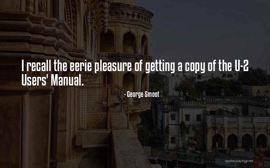Eerie Things Quotes By George Smoot Eerie Things Quotes By George Smoot