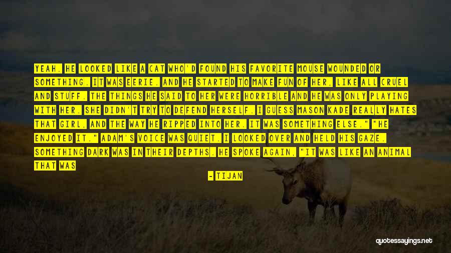 Eerie Things Quotes By Tijan Eerie Things Quotes By Tijan