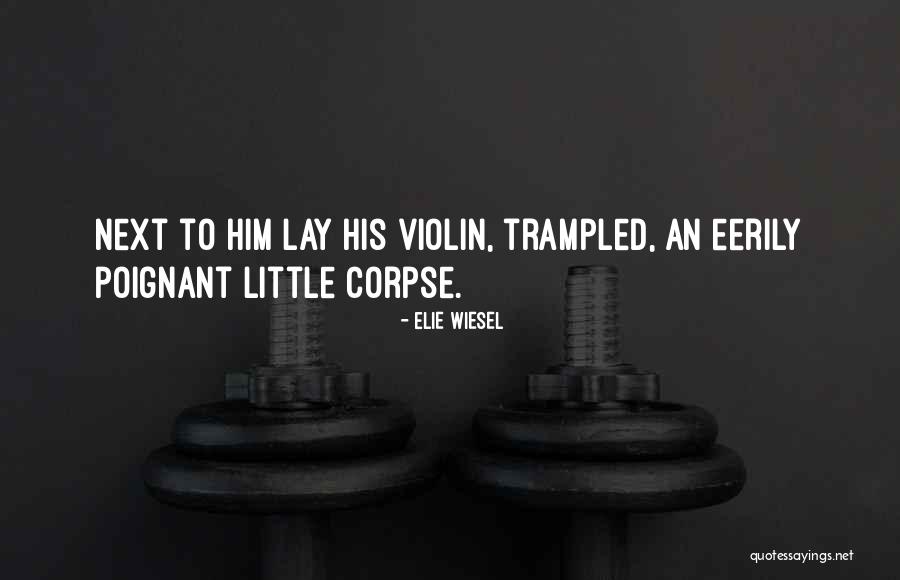 Eerily Quotes By Elie Wiesel Eerily Quotes By Elie Wiesel