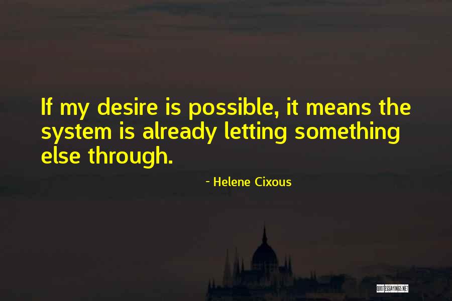 Eerily Silent Quotes By Helene Cixous Eerily Silent Quotes By Helene Cixous