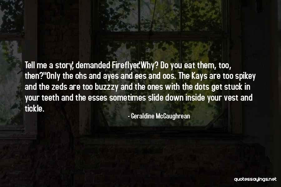 Ees Quotes By Geraldine McCaughrean Ees Quotes By Geraldine McCaughrean