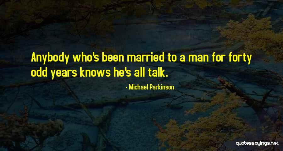 Eeuwfeestapotheek Quotes By Michael Parkinson Eeuwfeestapotheek Quotes By Michael Parkinson