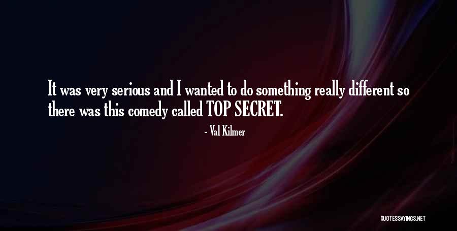 Efectele Incalzirii Quotes By Val Kilmer Efectele Incalzirii Quotes By Val Kilmer