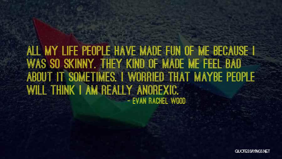 Efendimiz Quotes By Evan Rachel Wood Efendimiz Quotes By Evan Rachel Wood