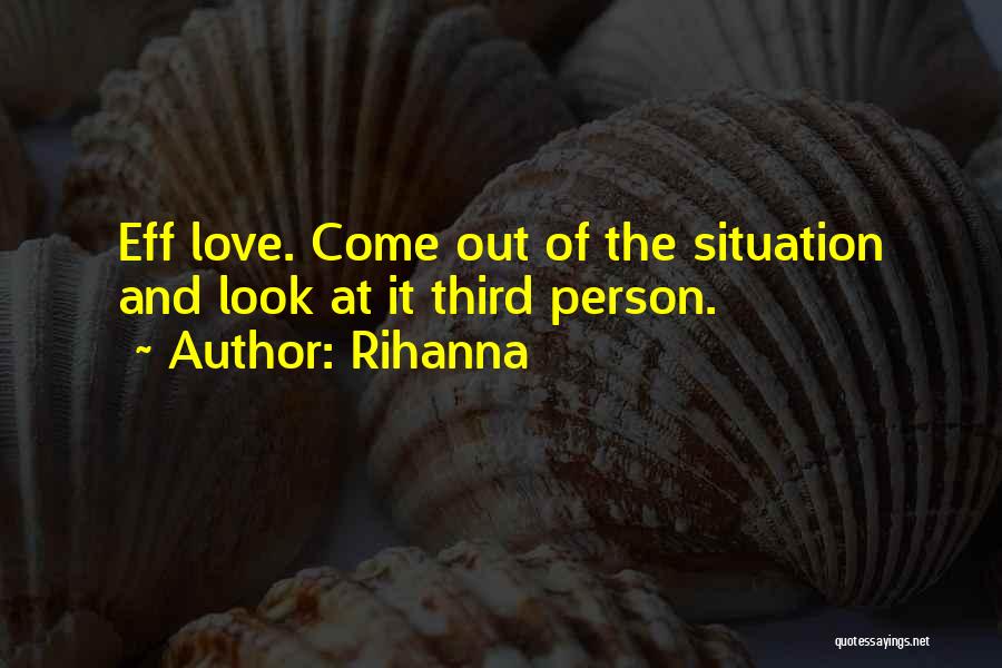 Eff Love Quotes By Rihanna