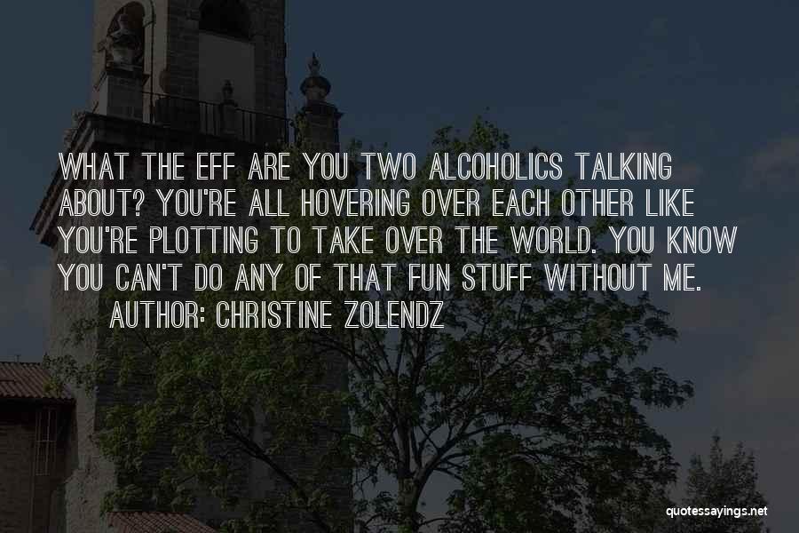 Eff You Quotes By Christine Zolendz