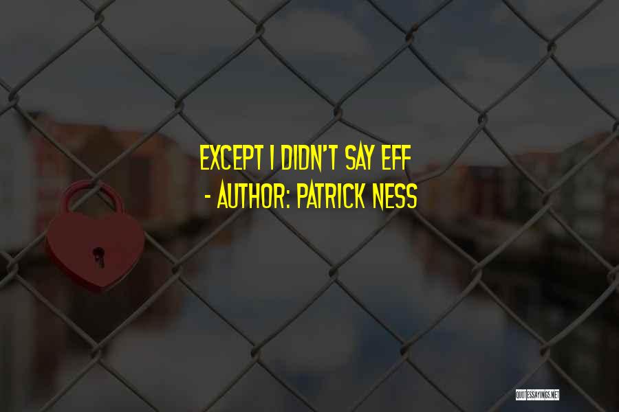 Eff You Quotes By Patrick Ness