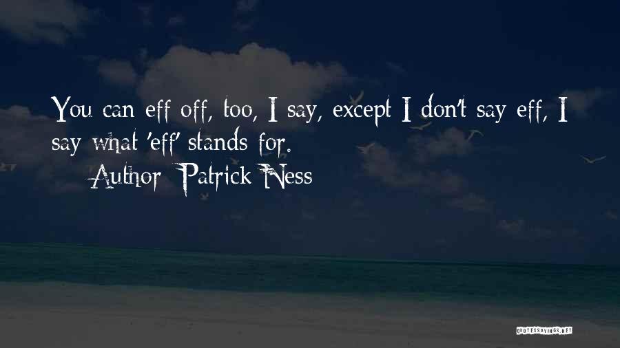 Eff You Quotes By Patrick Ness