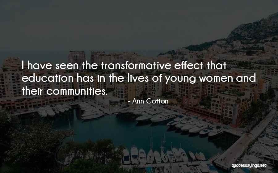Effect Of Education Quotes By Ann Cotton Effect Of Education Quotes By Ann Cotton