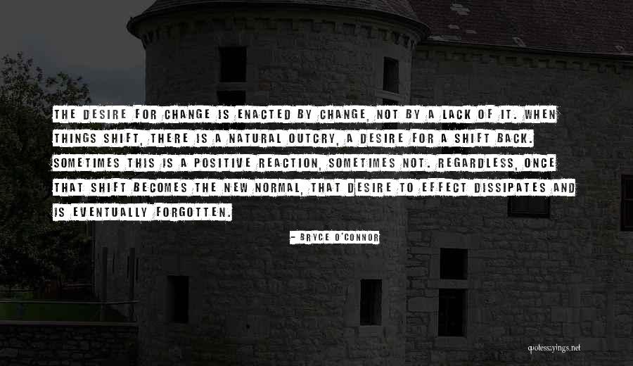 Effect That Is A Change Quotes By Bryce O'Connor Effect That Is A Change Quotes By Bryce O'Connor