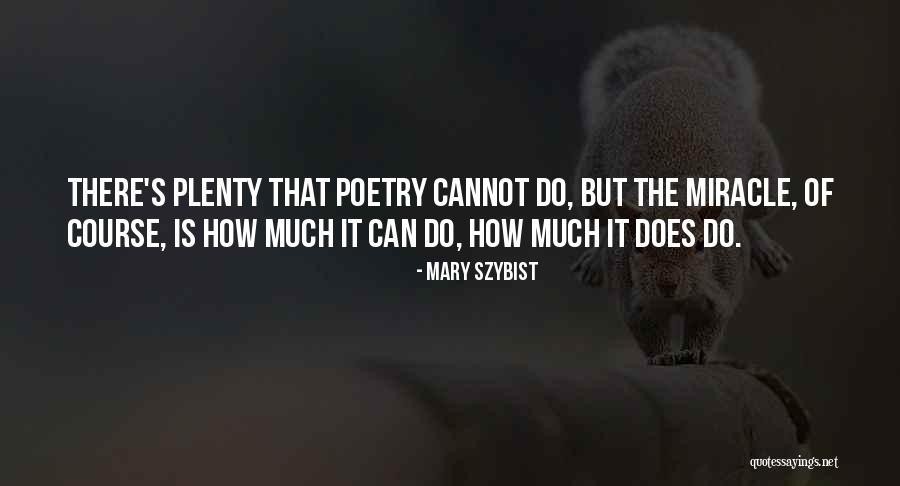 Effectance Theory Quotes By Mary Szybist Effectance Theory Quotes By Mary Szybist