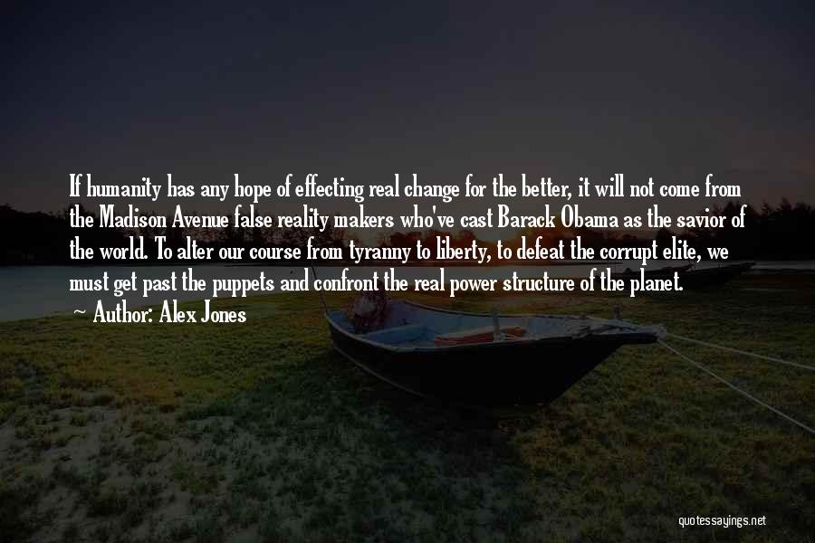 Effecting Change Quotes By Alex Jones