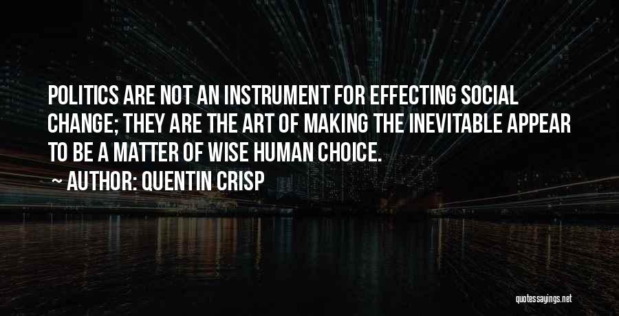 Effecting Change Quotes By Quentin Crisp