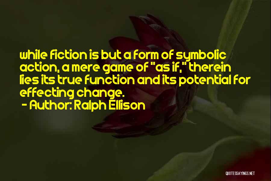 Effecting Change Quotes By Ralph Ellison