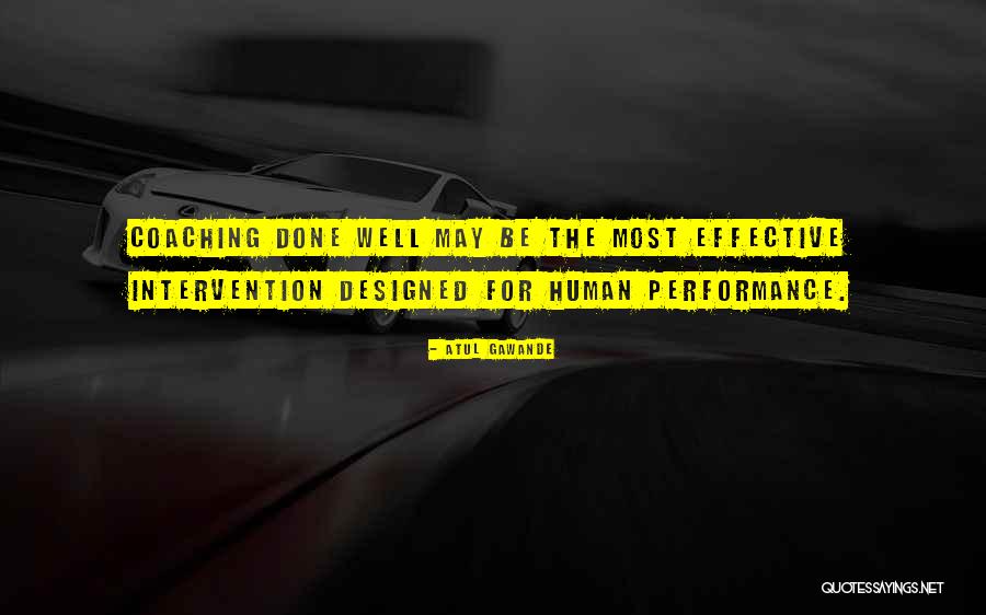 Effective Coaching Quotes By Atul Gawande Effective Coaching Quotes By Atul Gawande
