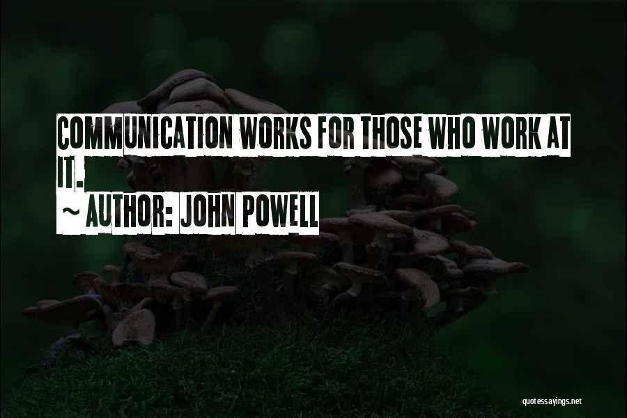 Effective Communication At Work Quotes By John Powell