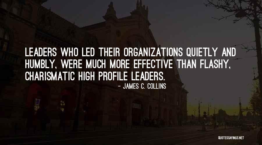 Effective Leader Quotes By James C. Collins Effective Leader Quotes By James C. Collins