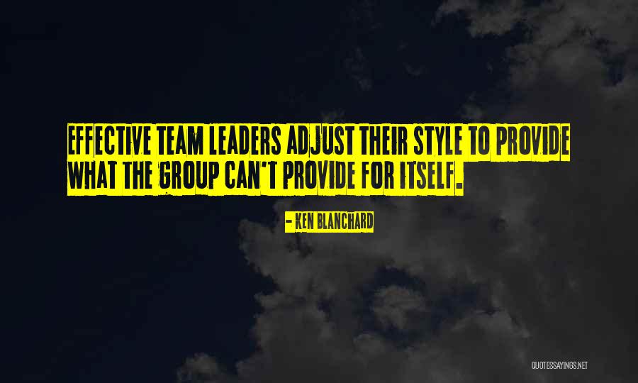 Effective Leader Quotes By Ken Blanchard Effective Leader Quotes By Ken Blanchard