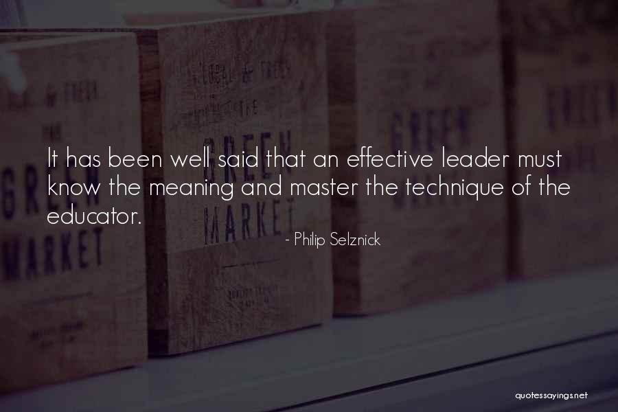 Effective Leader Quotes By Philip Selznick Effective Leader Quotes By Philip Selznick