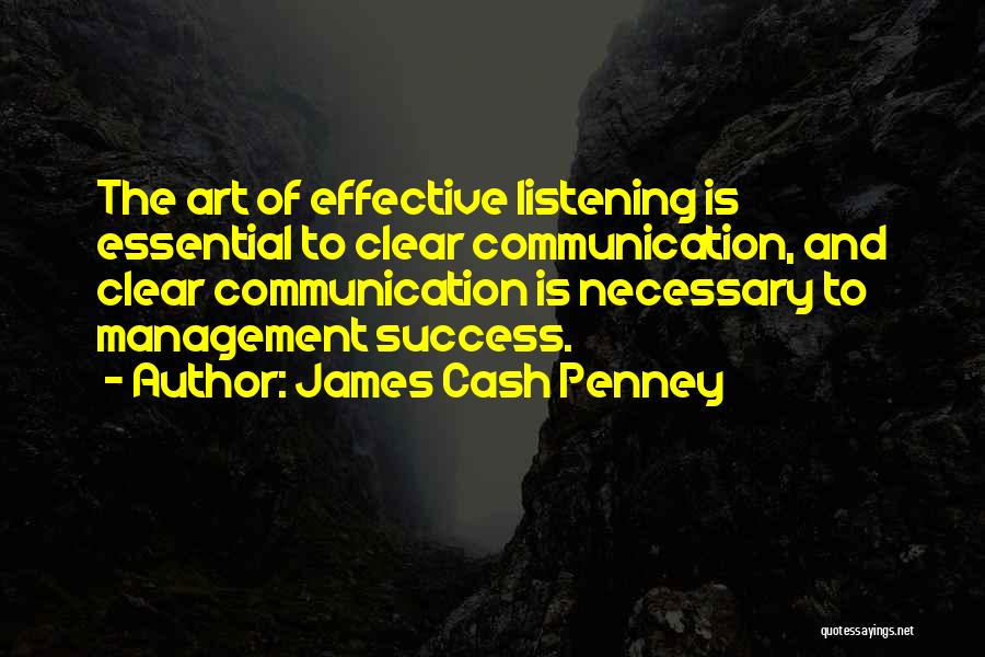 Effective Listening Quotes By James Cash Penney