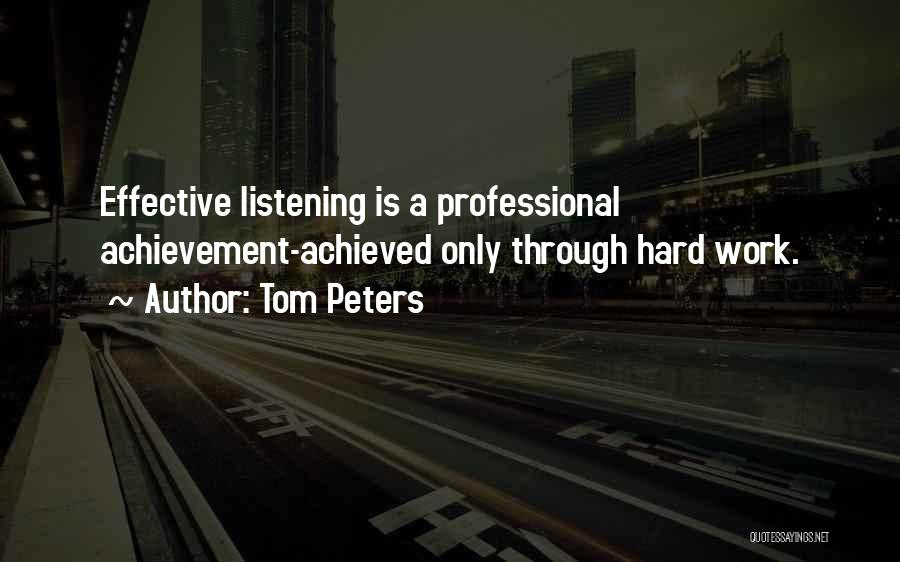 Effective Listening Quotes By Tom Peters