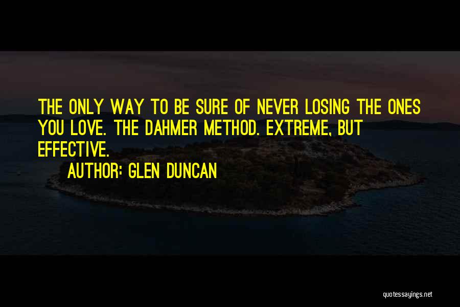 Effective Love Quotes By Glen Duncan