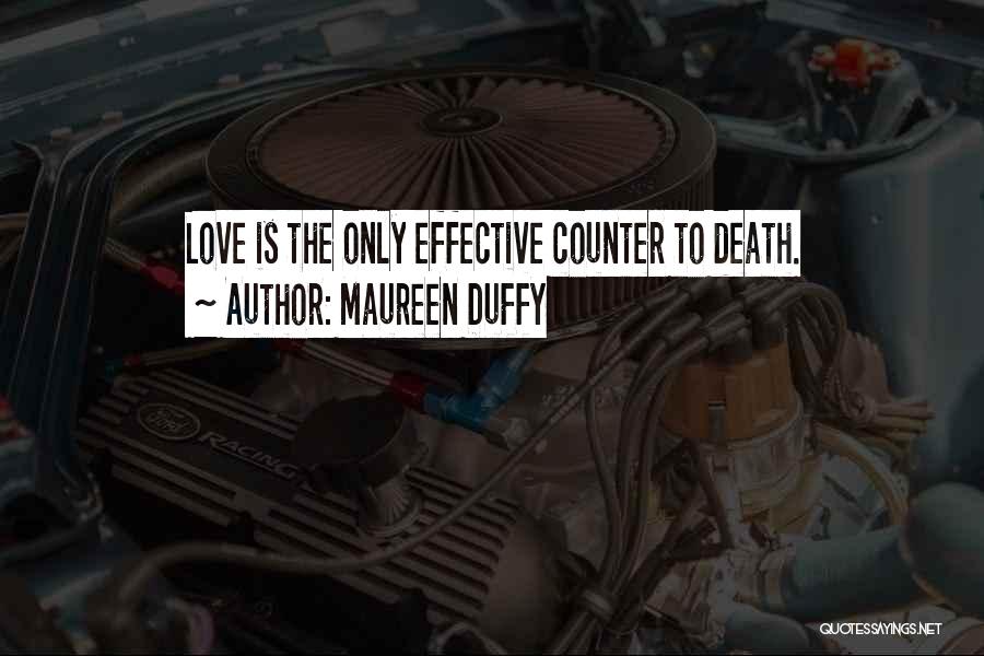 Effective Love Quotes By Maureen Duffy