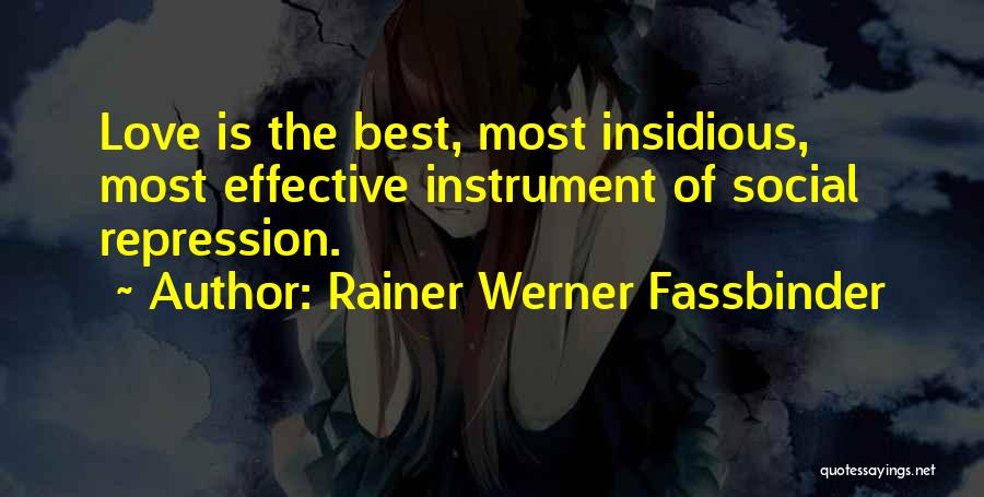 Effective Love Quotes By Rainer Werner Fassbinder