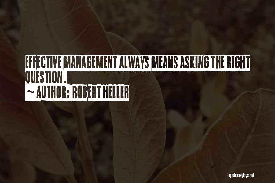 Effective Management Quotes By Robert Heller