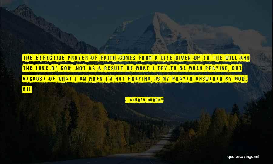 Effective Prayer Life Quotes By Andrew Murray Effective Prayer Life Quotes By Andrew Murray