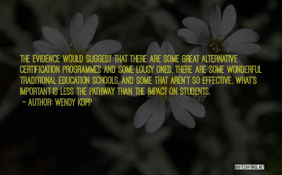 Effective Schools Quotes By Wendy Kopp