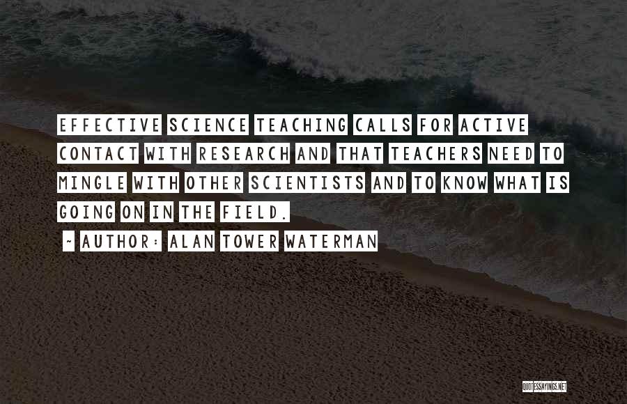 Effective Teaching Quotes By Alan Tower Waterman