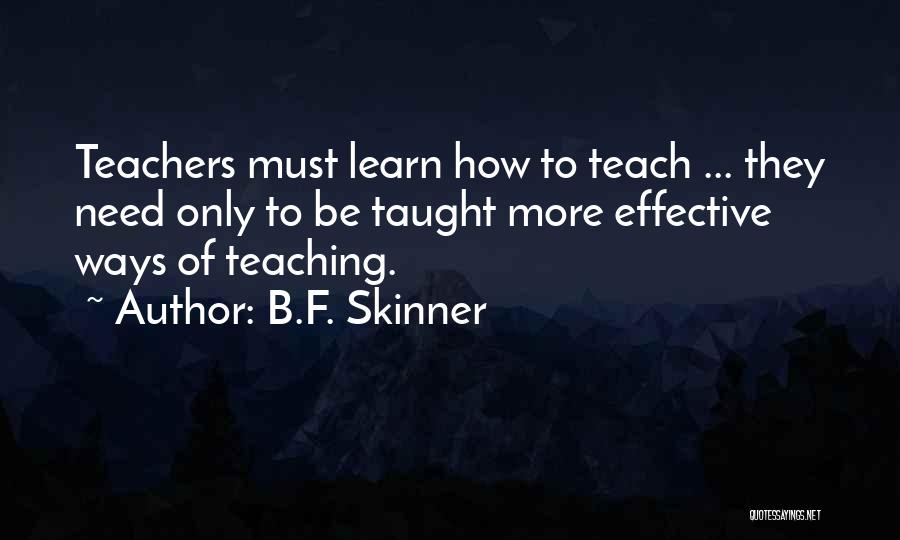 Effective Teaching Quotes By B.F. Skinner