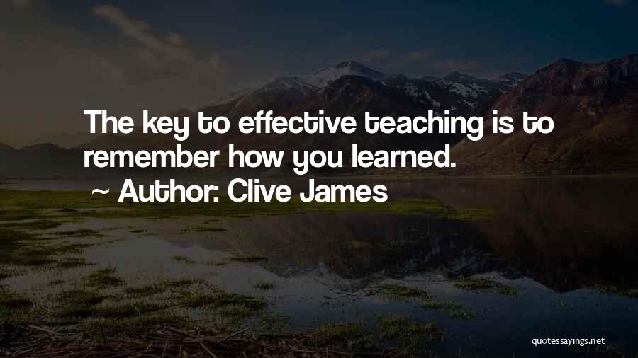 Effective Teaching Quotes By Clive James