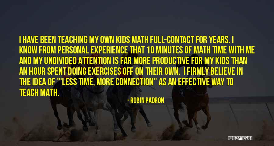 Effective Teaching Quotes By Robin Padron