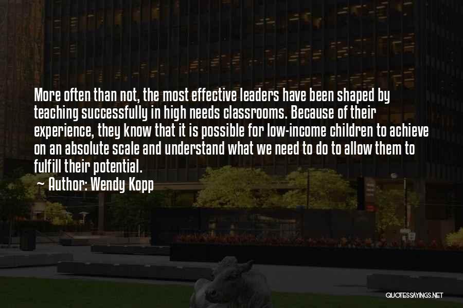 Effective Teaching Quotes By Wendy Kopp