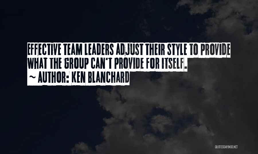 Effective Team Leader Quotes By Ken Blanchard