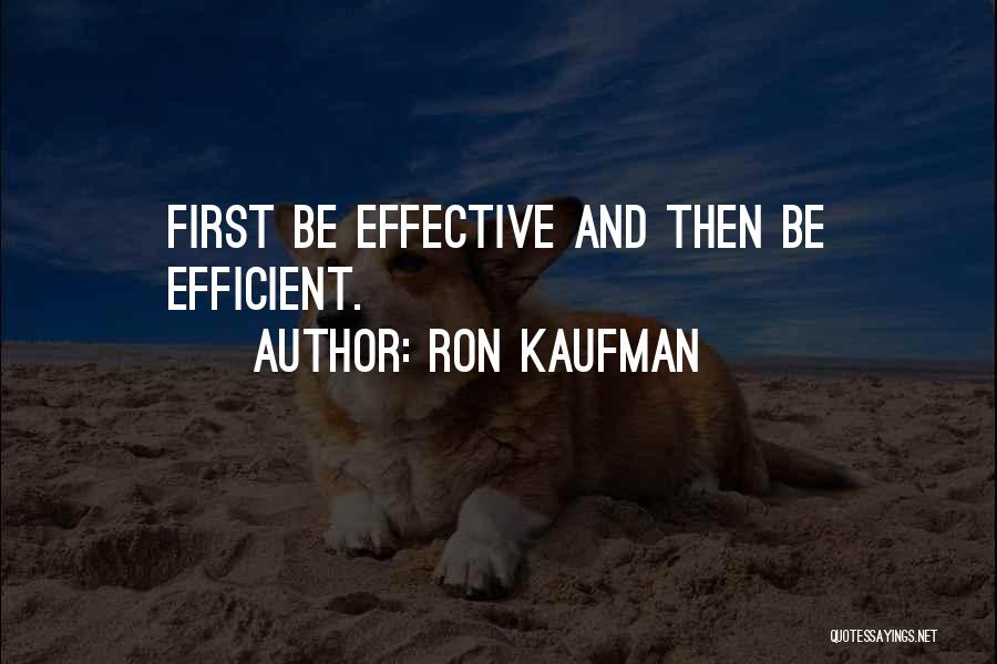 Effective Vs Efficient Quotes By Ron Kaufman