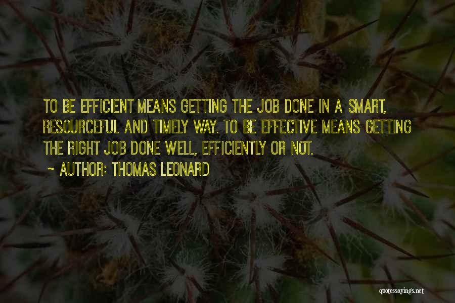 Effective Vs Efficient Quotes By Thomas Leonard