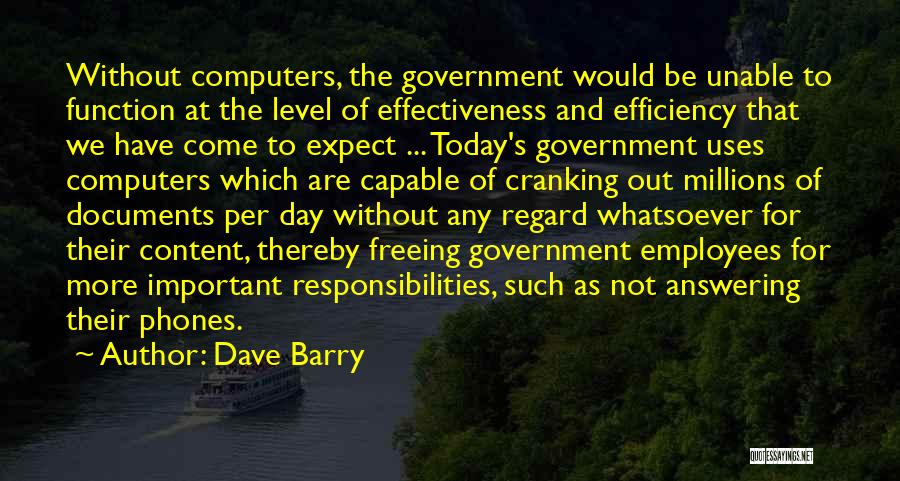 Effectiveness And Efficiency Quotes By Dave Barry