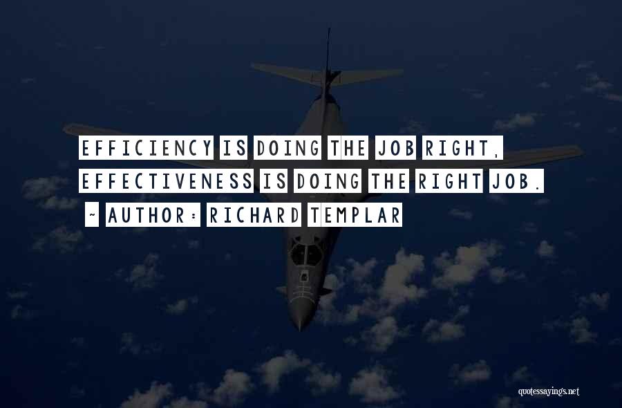 Effectiveness And Efficiency Quotes By Richard Templar