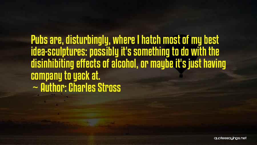 Effects Of Alcohol Quotes By Charles Stross