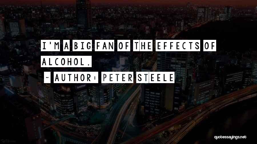 Effects Of Alcohol Quotes By Peter Steele