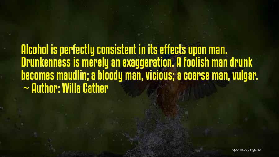 Effects Of Alcohol Quotes By Willa Cather