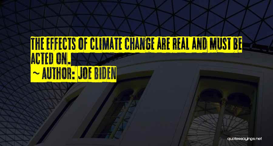 Effects Of Change Quotes By Joe Biden