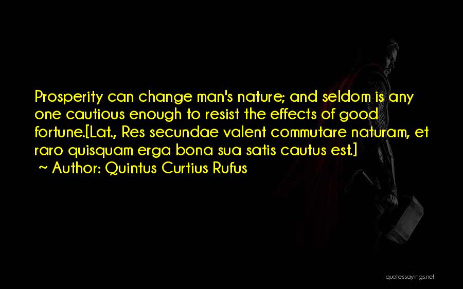 Effects Of Change Quotes By Quintus Curtius Rufus